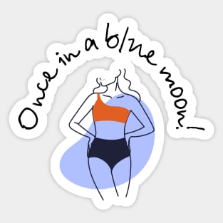 Once in a blue moon! Sticker